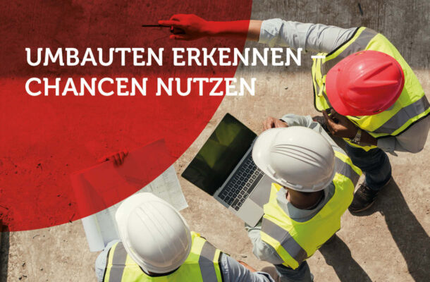 Umbauten erkennen – Chancen nutzen: Drei Männer stehen auf einer Baustelle. Umbauphasen als Verkaufschance